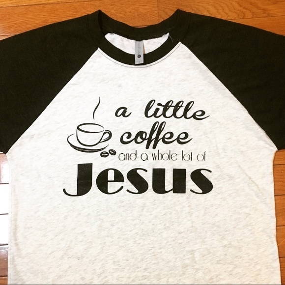 A Little Coffee and a Whole Lot of Jesus shirt - Picture 1 of 1